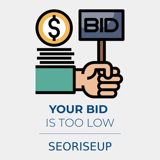 your bid is too low