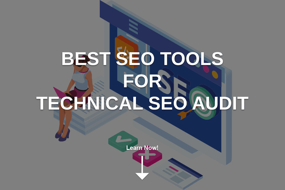 Best SEO Tools for Technical SEO Audit
