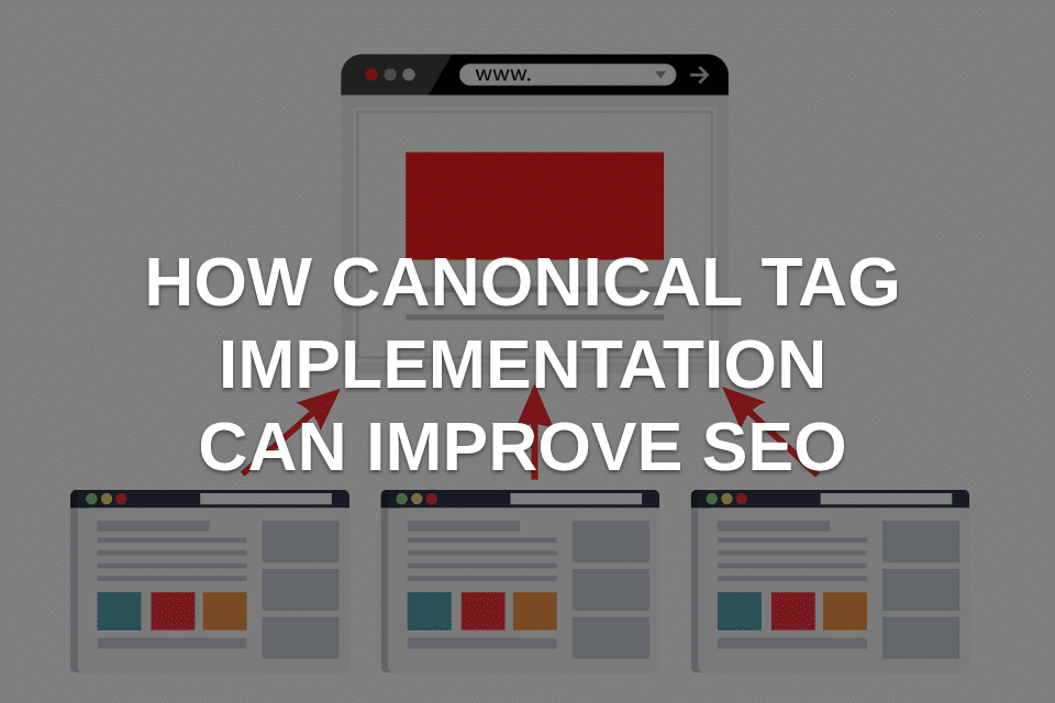 How Canonical Tag Implementation Can Improve Your SEO Strategy