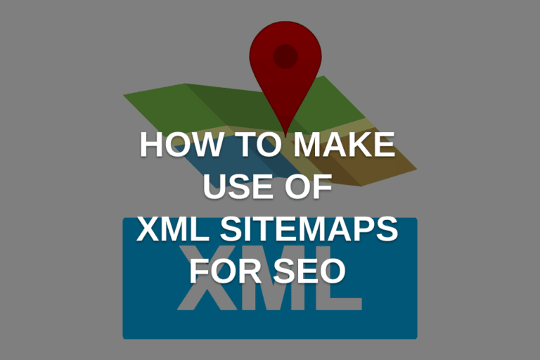 How to Make Use of XML Sitemaps for SEO